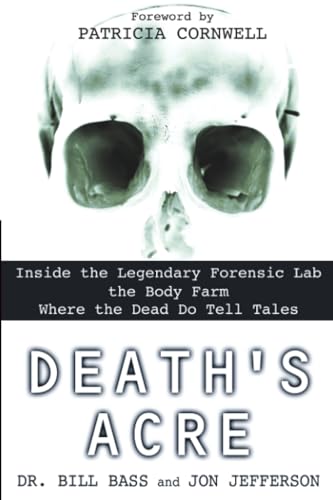 Death's Acre: Inside the Legendary Body Farm cover