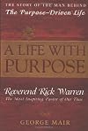 A Life With Purpose: The Story of the Man Behind The Purpose-Driven Life