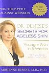 Dr. Denese's Secrets for Ageless Skin: Younger Skin in 8 Weeks