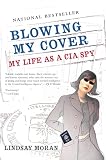 Blowing My Cover: My Life as a CIA Spy