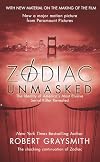 Zodiac Unmasked: The Identity of America's Most Elusive Serial Killer Revealed