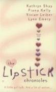 The Lipstick Chronicles (With: Fiona Kelly,Vivian Leiber,Lynn Emery) cover