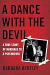 A Dance With the Devil: A True Story of Marriage to a Psychopath