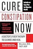 Cure Constipation Now A Doctors Fiber Therapy To Cleanse And Heal
