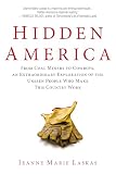 Hidden America From Coal Miners To Cowboys An Extraordinary Exploration Of The Unseen People Who Make This Country Work