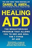 Healing Add Revised Edition The Breakthrough Program That Allows You To See And Heal The 7 Types Of Add