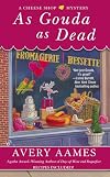 As Gouda As Dead