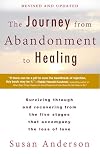 The Journey from Abandonment to Healing: Revised and Updated: Surviving Through and Recovering from the Five Stages That Accompany the Loss of Love