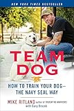 Team Dog How To Train Your Dogthe Navy Seal Way
