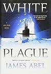 White Plague (A Joe Rush Novel)