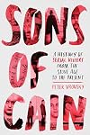 Sons of Cain: A History of Serial Killers from the Stone Age to the Present