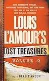 Louis Lamours Lost Treasures Volume 2 More Mysterious Stories Unfinished Manuscripts And Lost Notes From One Of The Worlds Most Popular Novelists