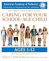 Caring for Your School-Age Child, 3rd Edition: Ages 5-12