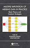 Multiple Imputation of Missing Data in Practice : Basic Theory and Analysis Strategies