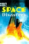 World's Worst... Space Disasters