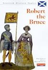 Robert the Bruce (Scottish History Topics)