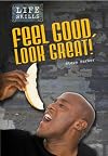 Feel Good, Look Great! (Life Skills)