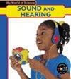 Sound and Hearing (Heinemann First Library: My World of Science)