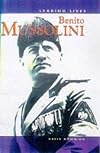 Benito Mussolini (Leading Lives)