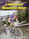 World-Class Mountain Biker (The Making of a Champion)
