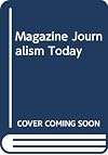 Magazine Journalism Today