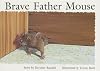 Brave Father Mouse