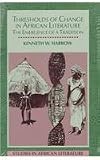 Thresholds of Change in African Literature: The Emergence of a Tradition (Studies in African Literature)