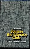 Joining the Literacy Club: Further Essays into Education