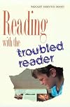 Reading with the Troubled Reader