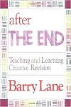 After THE END: Teaching and Learning Creative Revision