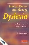 How to Detect and Manage Dyslexia: A Reference and Resource Manual