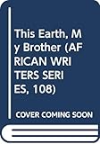 This Earth, My Brother