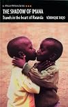 The Shadow of Imana: Travels in the Heart of Rwanda (African Writers Series)