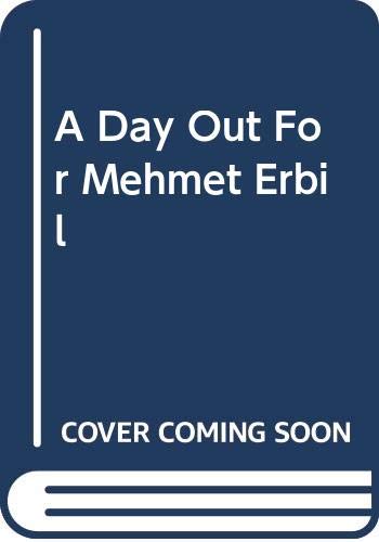 A Day Out For Mehmet Erbil book cover