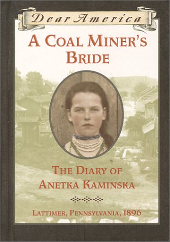 A Coal Miner's Bride: The Diary of Anetka Kaminska, Lattimer, Pennsylvania, 1896 book cover