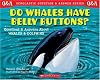 Do Whales Have Belly Buttons? (Scholastic Question and Answer Series)