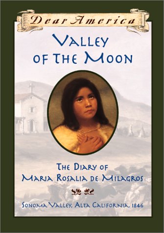 Valley of the Moon: The Diary of María Rosalía de Milagros, Sonoma Valley, Alta Valley, California, 1846, book cover