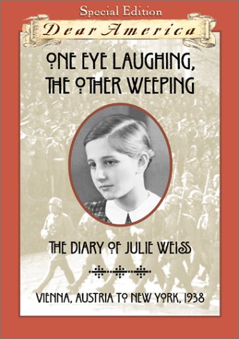 One Eye Laughing, the Other Weeping: The Diary of Julie Weiss, Vienna, Austria to New York 1938 book cover