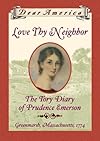 Love Thy Neighbor: The Tory Diary of Prudence Emerson, Green Marsh, Massachusetts, 1774