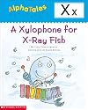 A Xylophone for X-Ray Fish (Alpha Tales: X)