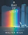 A Ray of Light: A Book of Science and Wonder
