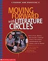 Moving Forward With Literature Circles: How to Plan, Manage, and Evaluate Literature Circles to Deepen Understanding and Foster a Love of Reading (Theory and practice)