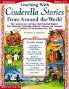 Teaching With Cinderella Stories From Around the World (Grades 1-3)