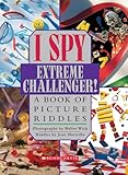 I Spy Extreme Challenger A Book Of Picture Riddles