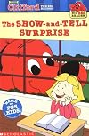 The Show-and-Tell Surprise (Clifford the Big Red Dog)