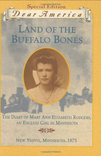 Land of the Buffalo Bones: The Diary of Mary Ann Elizabeth Rodgers, An English Girl in Minnesota (By: Marion Dane Bauer) cover
