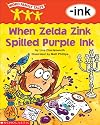 Word Family Tales -ink: When Zelda Zink Spilled Purple Ink
