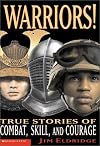 Warriors! True Stories Of Combat, Skill And Courage