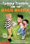Tommy Trouble and the Magic Marble