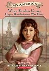 When Freedom Comes : Hope's Revolutionary War Diary, Book 3